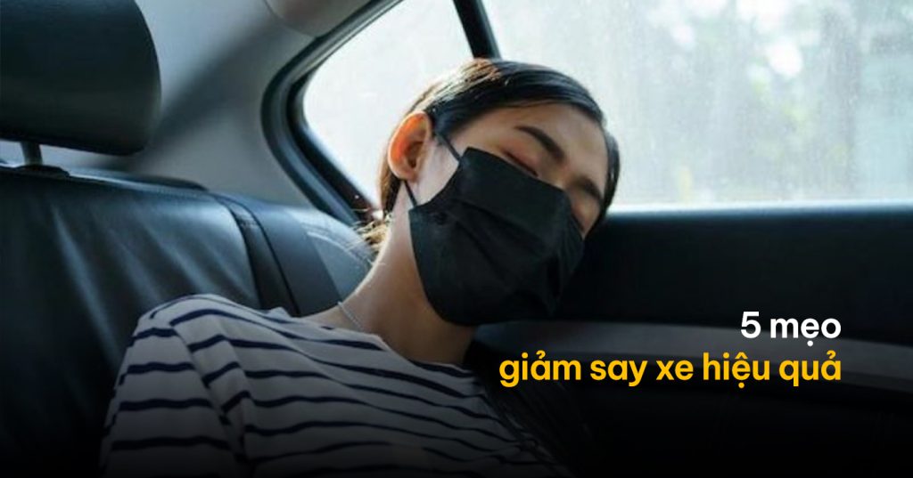 Mẹo Vặt Chống Say Xe - Anh Ba Travel